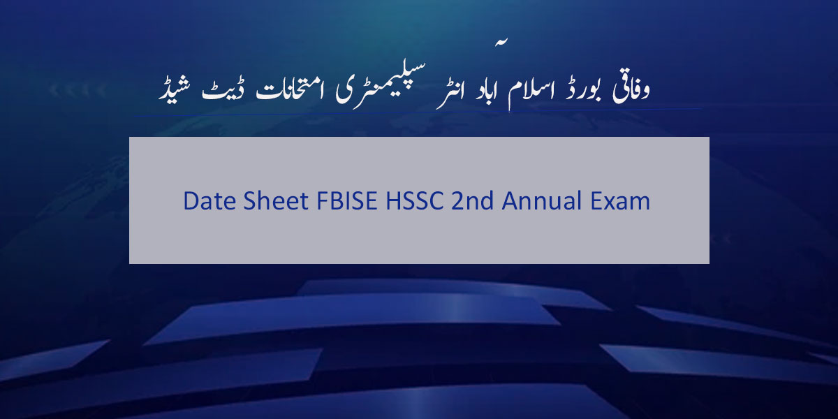 Date Sheet FBISE HSSC 2nd Annual Exam